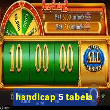 handicap 5 tabela